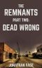 [The Remnants 02] • The Remnants (Book 2) · Dead Wrong